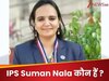 IPS सुमन नाला कौन हैं? B.Tech के बाद क्रैक की UPSC, नौकरी छोड़ बनीं आईपीएस; अब देशभर में हो रही चर्चा 