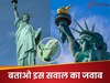 Trending Quiz: 'स्टैच्यू ऑफ लिबर्टी' की एक हाथ में मशाल तो दूसरे हाथ में क्या है?
