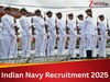 Indian Navy Recruitment 2025: इंडियन नेवी में SSC एग्जीक्यूटिव पोस्ट पर निकली भर्ती, ऐसे ये लोग करें आवेदन, इतनी होगी सैलरी 